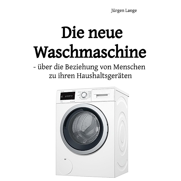 Die neue Waschmaschine, Jürgen Lange