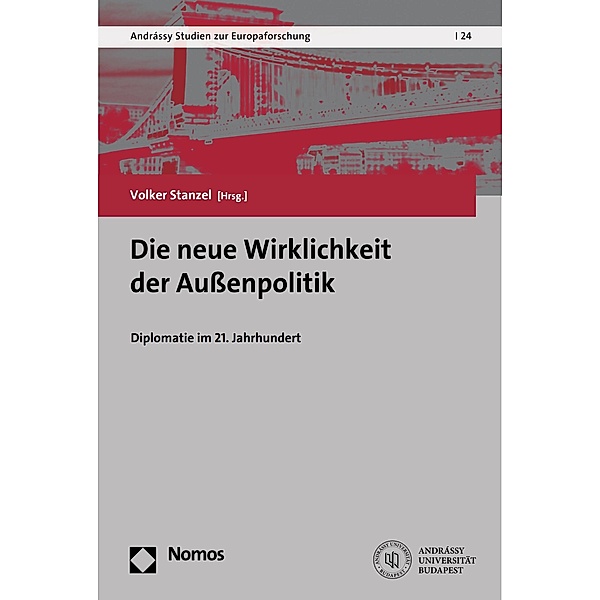 Die neue Wirklichkeit der Aussenpolitik / Andrássy Studien zur Europaforschung Bd.24