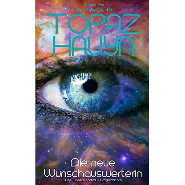 Die neue Wunschauswerterin / Wunschstation Bd.1, Topaz Hauyn