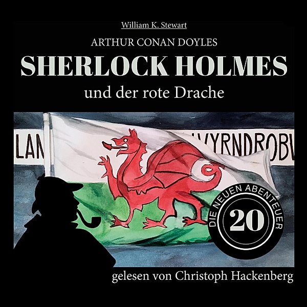 Die neuen Abenteuer - 20 - Sherlock Holmes und der rote Drache, Sir Arthur Conan Doyle, William K. Stewart