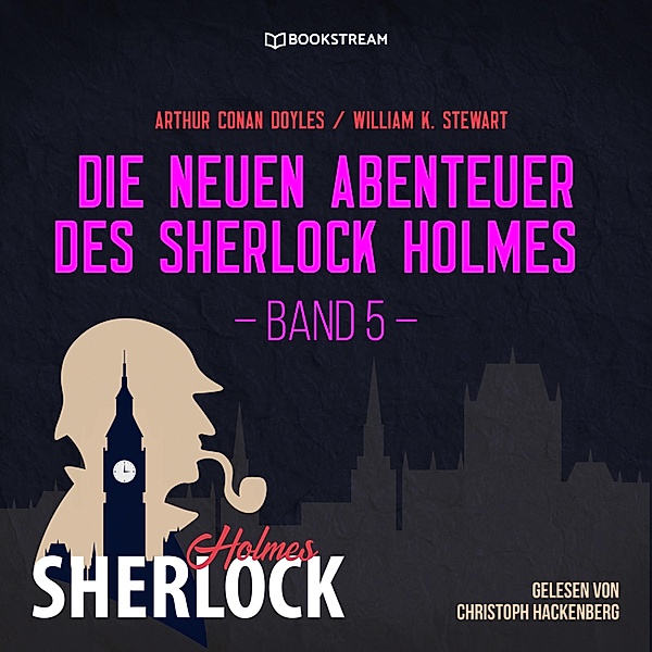 Die neuen Abenteuer des Sherlock Holmes - 5 - Band 5, Sir Arthur Conan Doyle, William K. Stewart