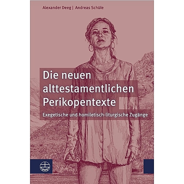 Die neuen alttestamentlichen Perikopentexte, Alexander Deeg, Andreas Schüle