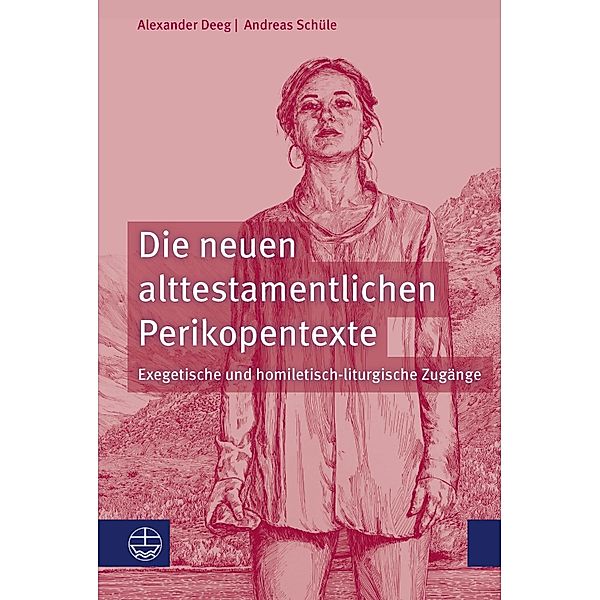 Die neuen alttestamentlichen Perikopentexte, Alexander Deeg, Andreas Schüle