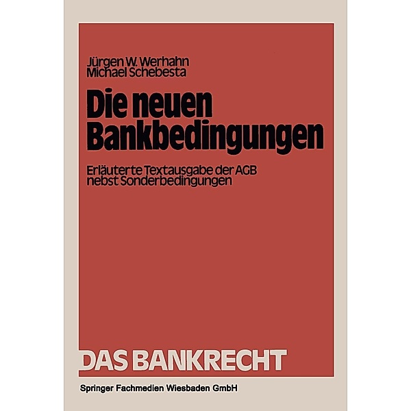 Die neuen Bankbedingungen / Schriftenreihe Das Bankrecht Bd.1, Jürgen W. Werhahn