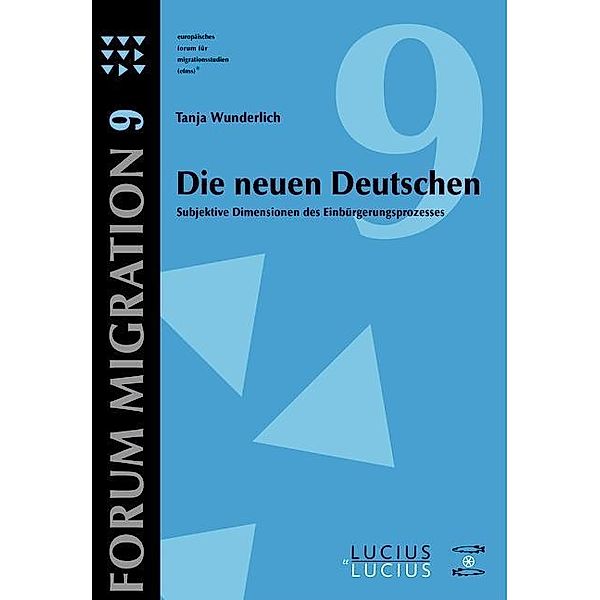 Die neuen Deutschen / Forum Migration Bd.9, Tanja Wunderlich