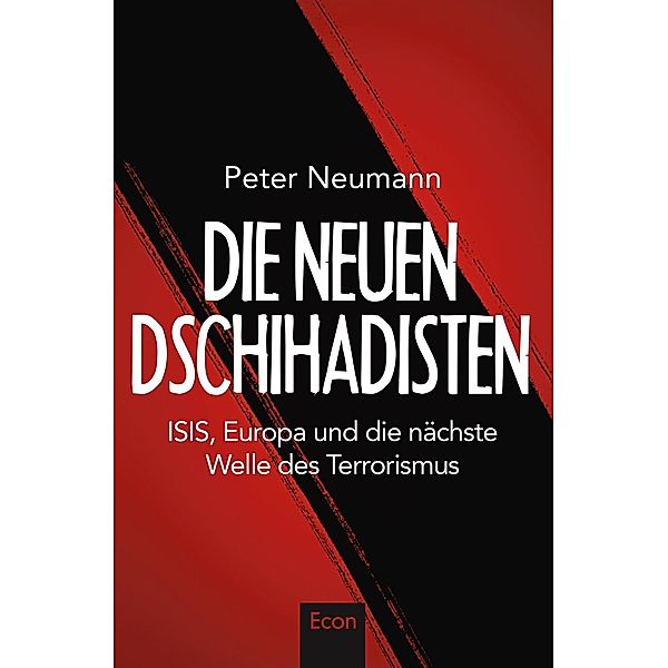 Die neuen Dschihadisten, Peter R. Neumann