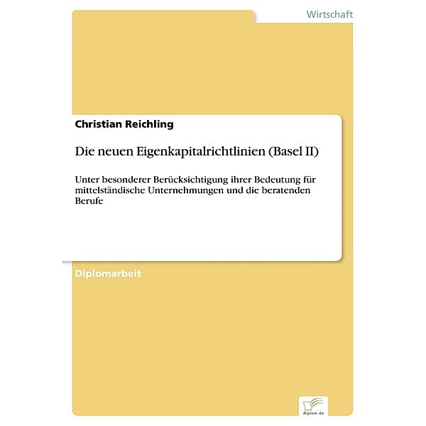 Die neuen Eigenkapitalrichtlinien (Basel II), Christian Reichling