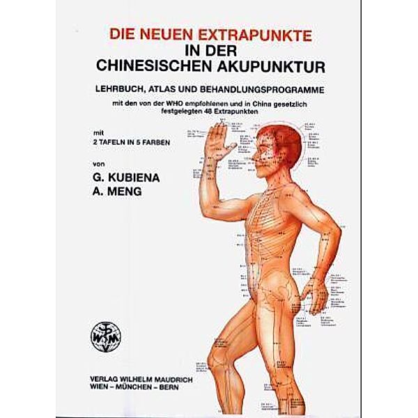 Die neuen Extrapunkte in der chinesischen Akupunktur, Gertrude Kubiena, Alexander Meng
