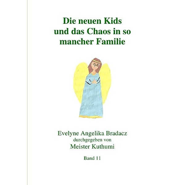 Die neuen Kids und das Chaos in so mancher Familie, Evelyne Angelika Bradacz