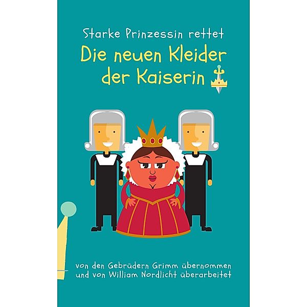 Die neuen Kleider der Kaiserin / Starke Prinzessin rettet Bd.3, William Nordlicht