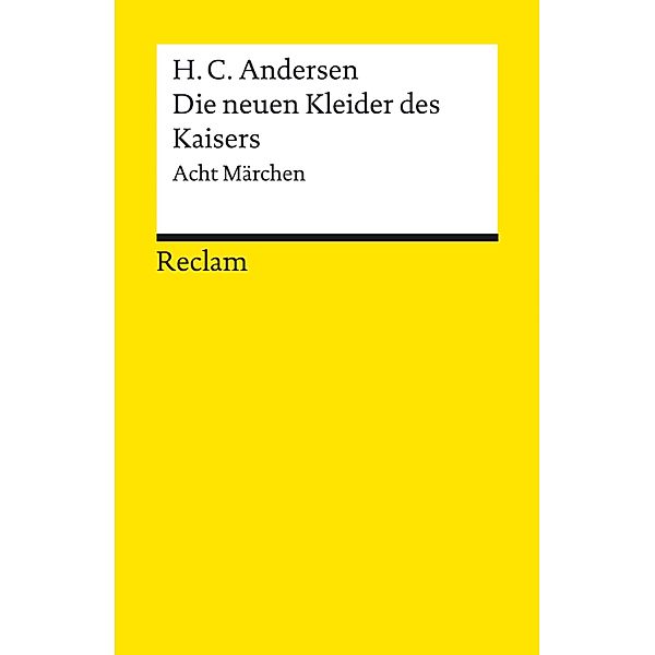 Die neuen Kleider des Kaisers. Acht Märchen / Reclams Universal-Bibliothek, Hans Christian Andersen