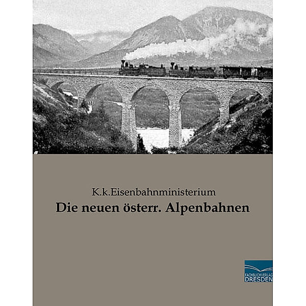 Die neuen österr. Alpenbahnen