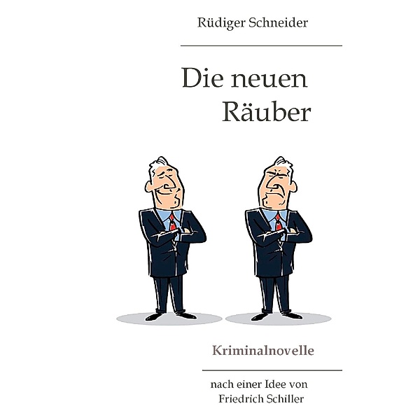 Die neuen Räuber, Rüdiger Schneider