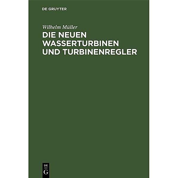 Die neuen Wasserturbinen und Turbinenregler, Wilhelm Müller