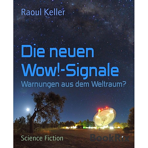 Die neuen Wow!-Signale, Raoul Keller
