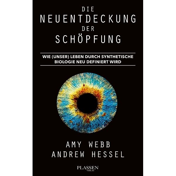 Die Neuentdeckung der Schöpfung, Amy Webb, Andrew Hessel