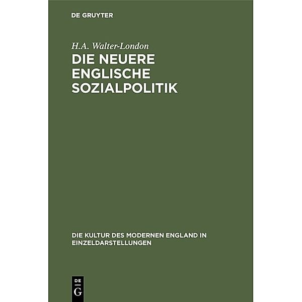 Die neuere englische Sozialpolitik, H.A. Walter-London