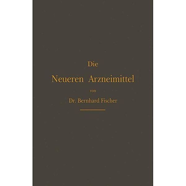 Die Neueren Arzneimittel, Bernhard Fischer