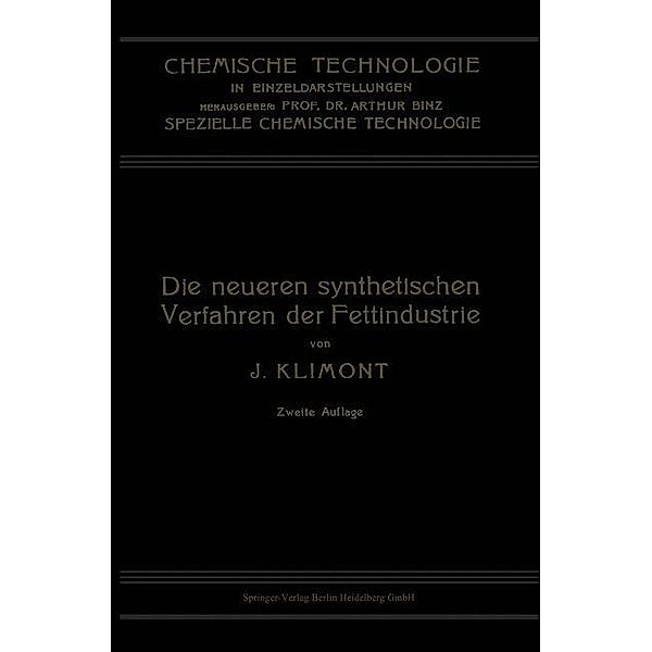 Die Neueren Synthetischen Verfahren der Fettindustrie / Chemische Technologie in Einzeldarstellungen, Isidor Klimont