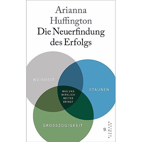 Die Neuerfindung des Erfolgs, Arianna Huffington