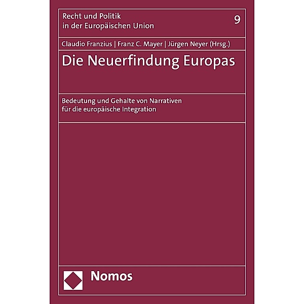 Die Neuerfindung Europas / Recht und Politik in der Europäischen Union Bd.9