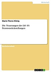 Die Neuerungen des IAS 19: Pensionsrückstellungen - eBook - Marie-Theres König,