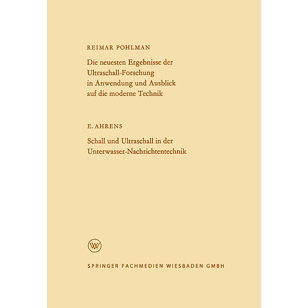 Die neuesten Ergebnisse der Ultraschall-Forschung in Anwendung und Ausblick auf die moderne Technik / Arbeitsgemeinschaft für Forschung des Landes Nordrhein-Westfalen Bd.101, Reimar Pohlman