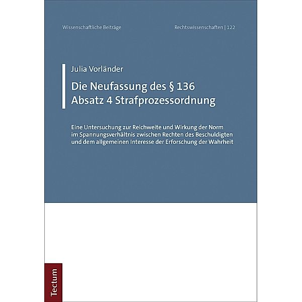 Die Neufassung des § 136 Absatz 4 Strafprozessordnung / Wissenschaftliche Beiträge aus dem Tectum Verlag: Rechtswissenschaften Bd.122, Julia Vorländer