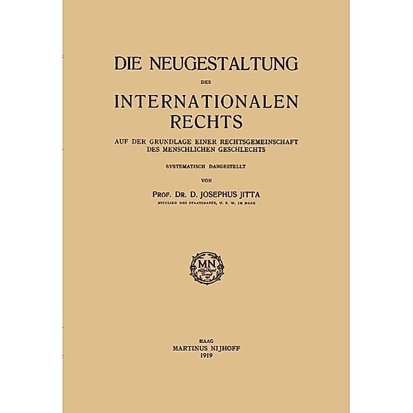 Die Neugestaltung des Internationalen Rechts, D. Josephus Jitta