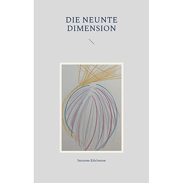 Die neunte Dimension / Lichttechnologie Bd.3, Susanne Edelmann