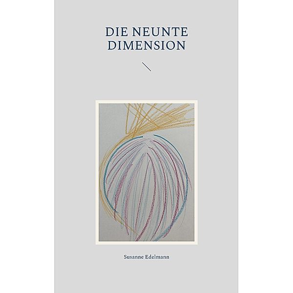 Die neunte Dimension / Lichttechnologie Bd.3, Susanne Edelmann