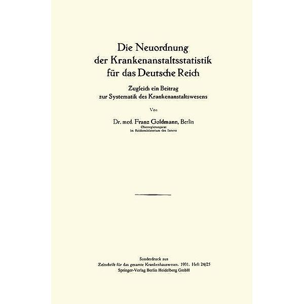 Die Neuordnung der Krankenanstaltsstatistik für das Deutsche Reich, Franz Goldmann