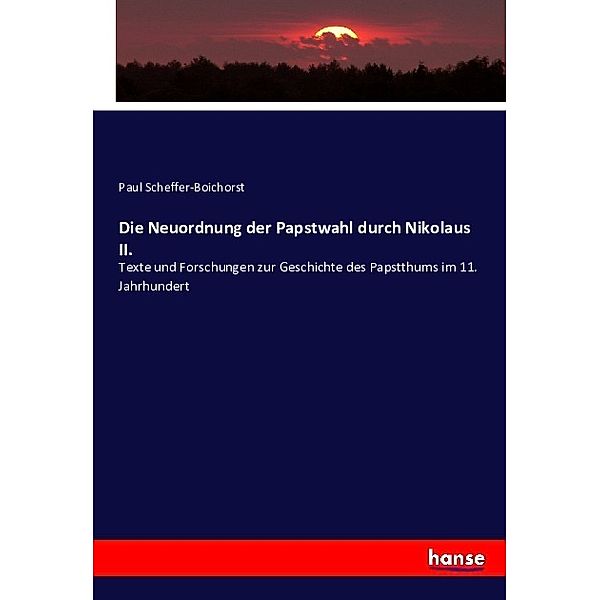 Die Neuordnung der Papstwahl durch Nikolaus II., Paul Scheffer-Boichorst