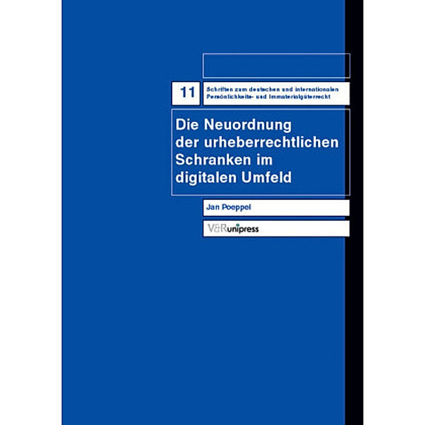 Die Neuordnung der urheberrechtlichen Schranken im digitalen Umfeld, Jan Poeppel