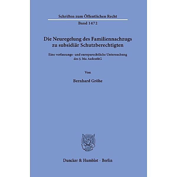 Die Neuregelung des Familiennachzugs zu subsidiär Schutzberechtigten., Bernhard Gröhe