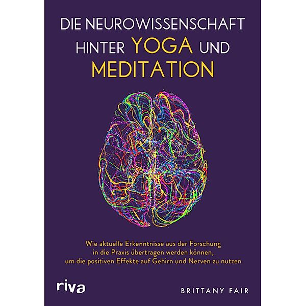 Die Neurowissenschaft hinter Yoga und Meditation, Brittany Fair