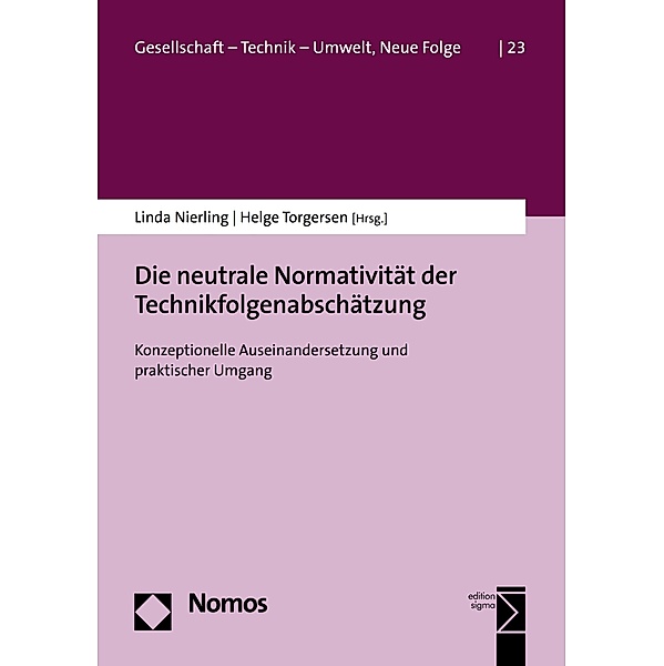 Die neutrale Normativität der Technikfolgenabschätzung / Gesellschaft - Technik - Umwelt. Neue Folge Bd.23