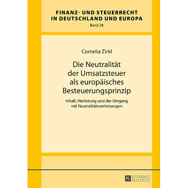 Die Neutralität der Umsatzsteuer als europäisches Besteuerungsprinzip, Cornelia Zirkl