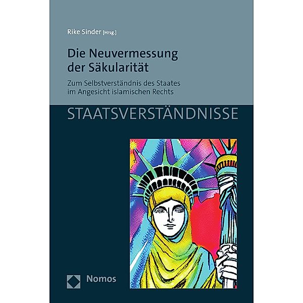 Die Neuvermessung der Säkularität / Staatsverständnisse Bd.174
