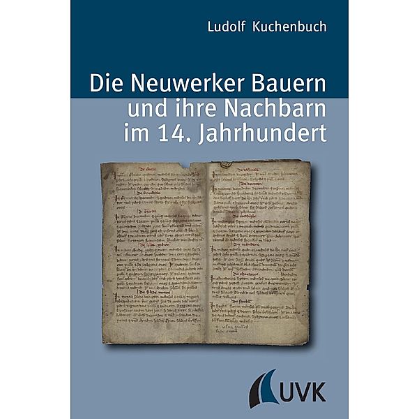 Die Neuwerker Bauern und ihre Nachbarn im 14. Jahrhundert, Ludolf Kuchenbuch