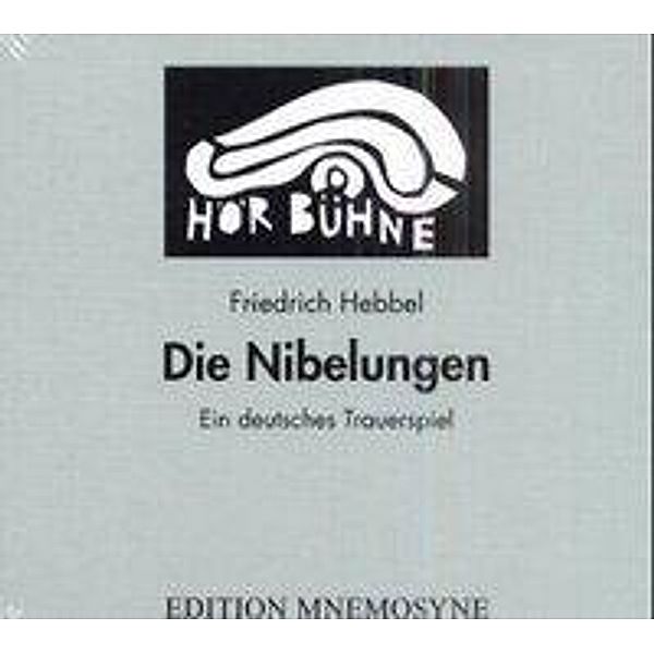 Die Nibelungen, 3 Audio-CDs, Friedrich Hebbel