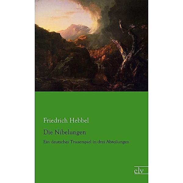 Die Nibelungen, Friedrich Hebbel