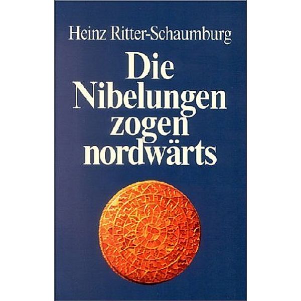 Die Nibelungen zogen nordwärts, Heinz Ritter-Schaumburg