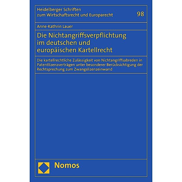 Die Nichtangriffsverpflichtung im deutschen und europäischen Kartellrecht / Heidelberger Schriften zum Wirtschaftsrecht und Europarecht Bd.98, Anne-Kathrin Lauer