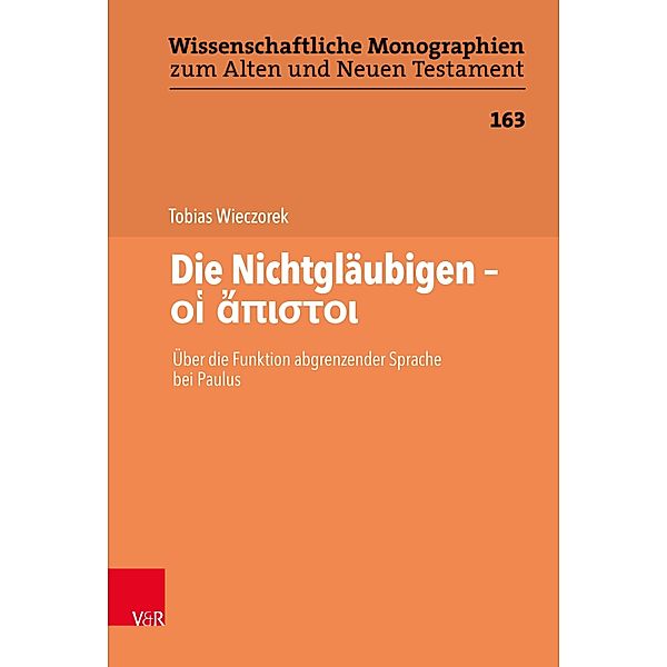 Die Nichtgläubigen - ¿¿ ¿p¿st¿¿ / Wissenschaftliche Monographien zum Alten und Neuen Testament, Tobias Wieczorek