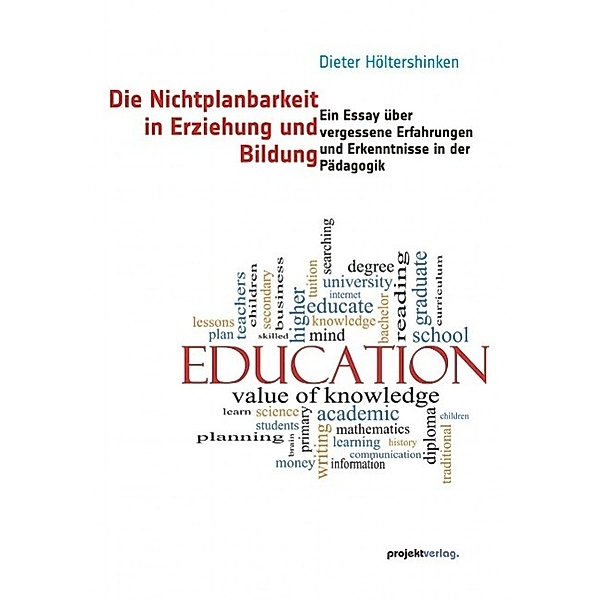 Die Nichtplanbarkeit in Erziehung und Bildung, Dieter Höltershinken
