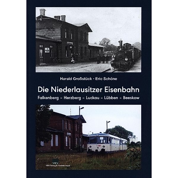 Die Niederlausitzer Eisenbahn, Harald Großstück, Eric Schöne