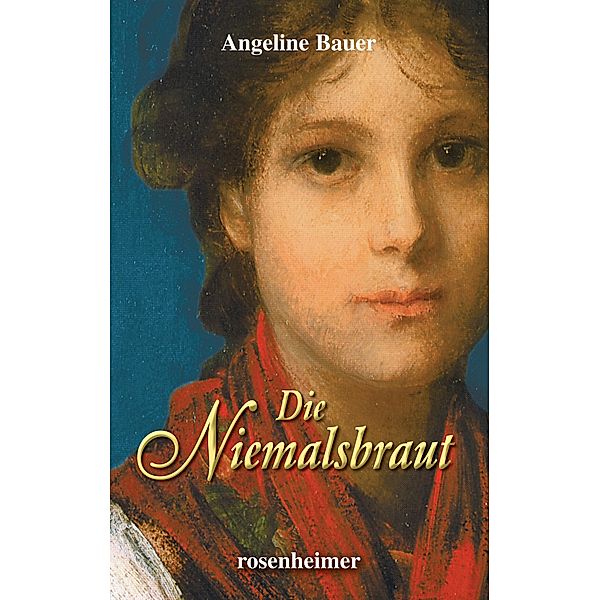 Die Niemalsbraut, Angeline Bauer