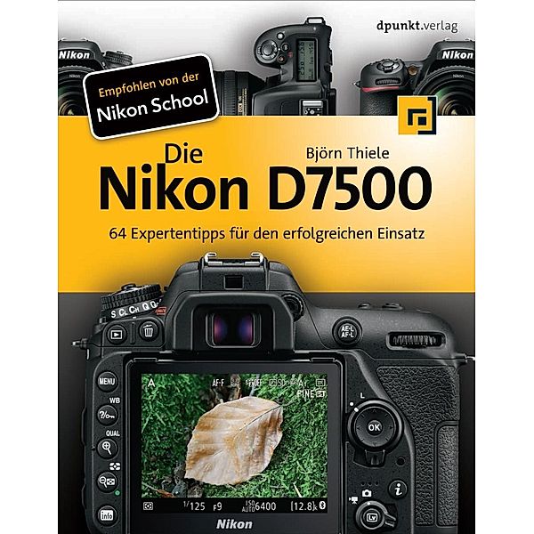 Die Nikon D7500 Buch von Björn Thiele versandkostenfrei bei Weltbild.ch