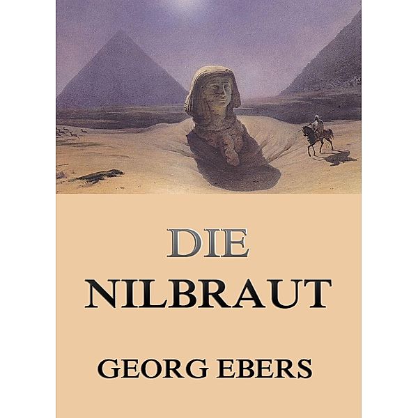 Die Nilbraut, Georg Ebers